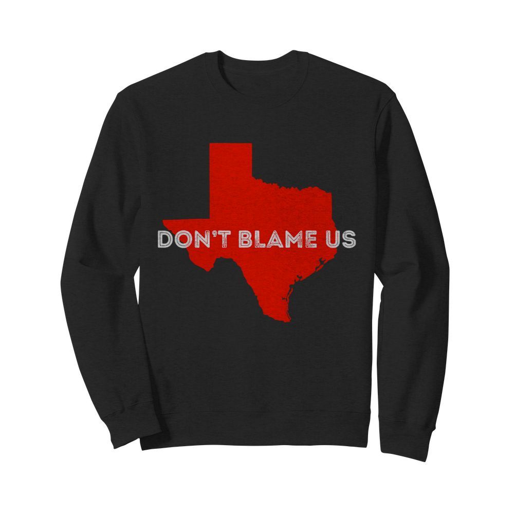 Texas Don't Blame Us Republican Vote 2020 Election  Unisex Sweatshirt