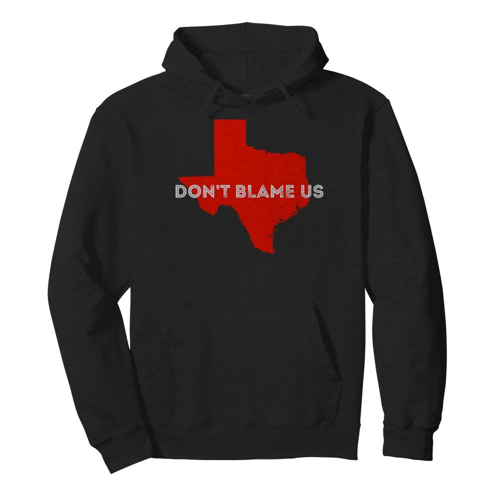 Texas Don't Blame Us Republican Vote 2020 Election  Unisex Hoodie