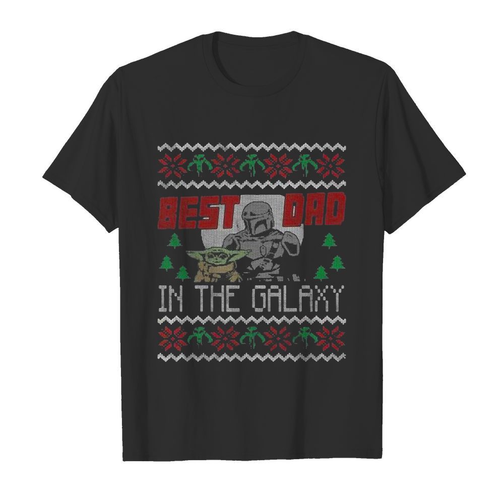 The Dadalorian And Baby Yoda Best Dad In The Galaxy Ugly Merry Christmas shirt