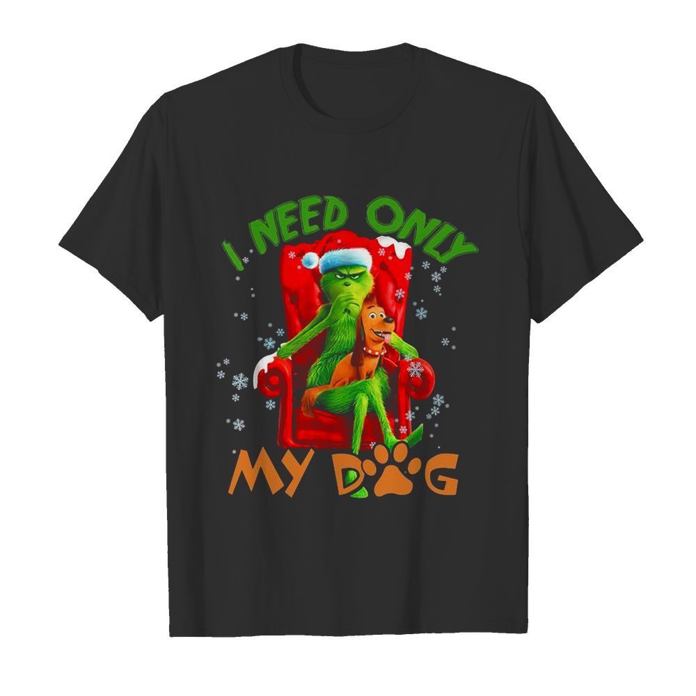 The Grinch Need Only My Dog Merry Christmas  Classic Men's T-shirt