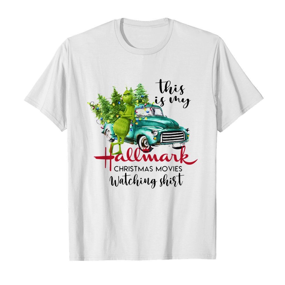 The Grinch This Is My Hallmark Christmas Movies Watching shirt