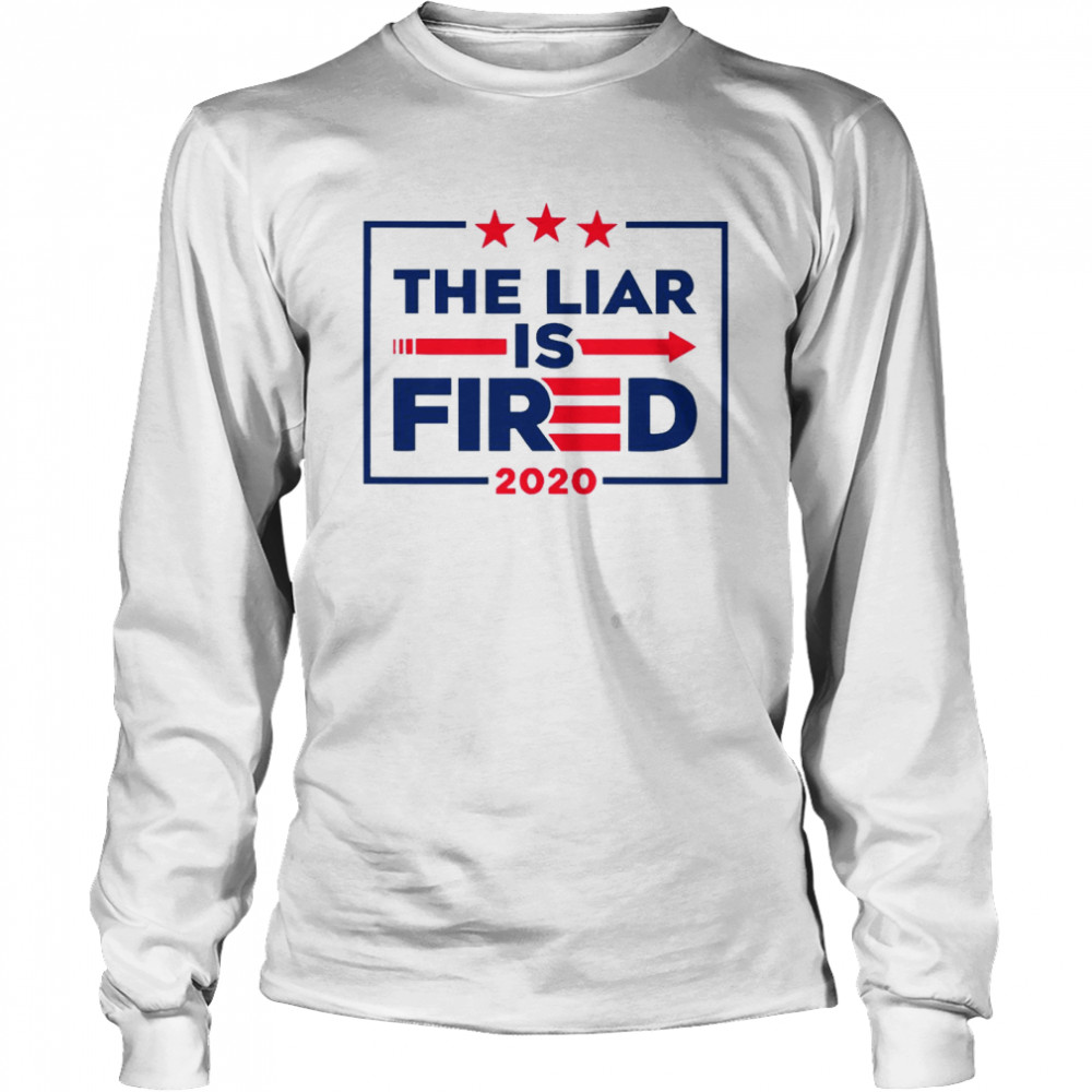 The Liar Is Fired 2020  Long Sleeved T-shirt