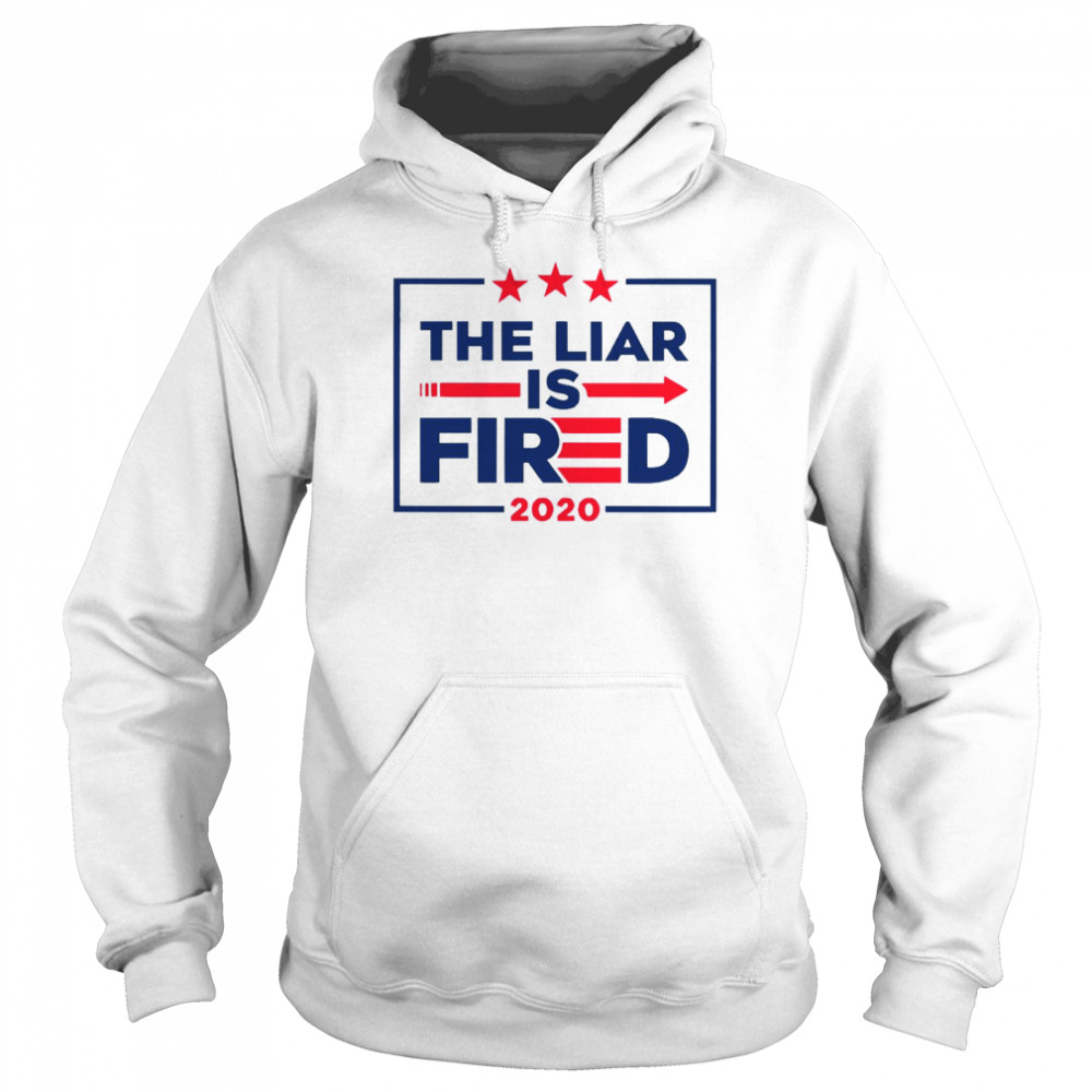 The Liar Is Fired 2020  Unisex Hoodie