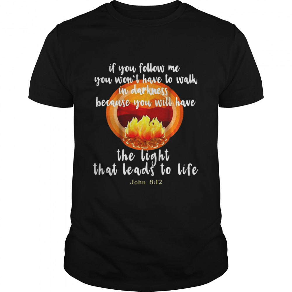 The Light That Leads To Life John 8-12 Christian  Classic Men's T-shirt