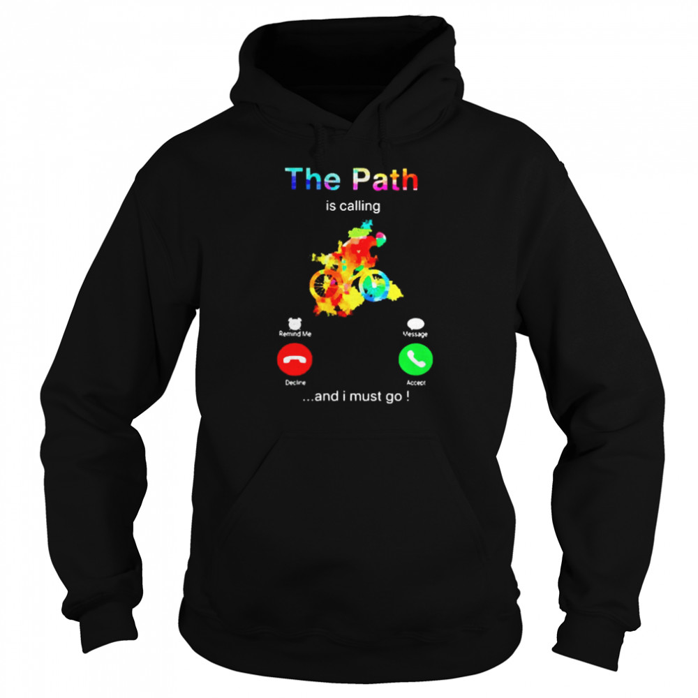 The Path is calling and I must go  Unisex Hoodie