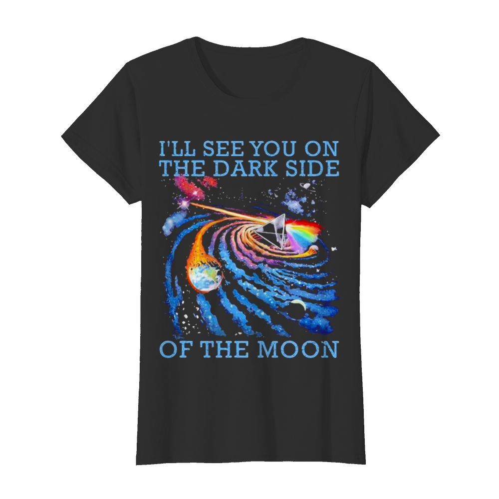 The Universe I’ll See You On The Dark Side Of The Moon Pink Floyd Lgbt  Classic Women's T-shirt