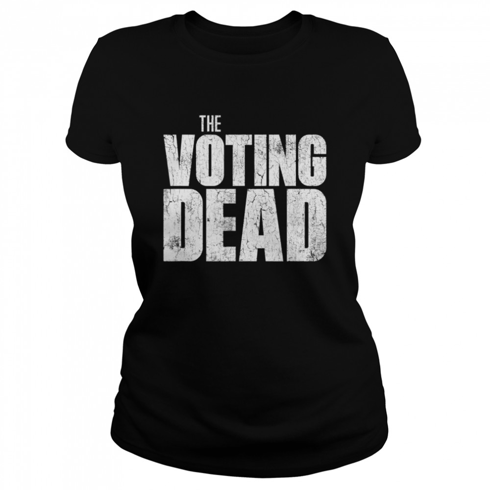 The Voting Dead Trump Maga Election  Classic Women's T-shirt