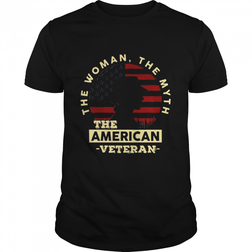 The Woman The Myth The American Veteran American Flag shirt