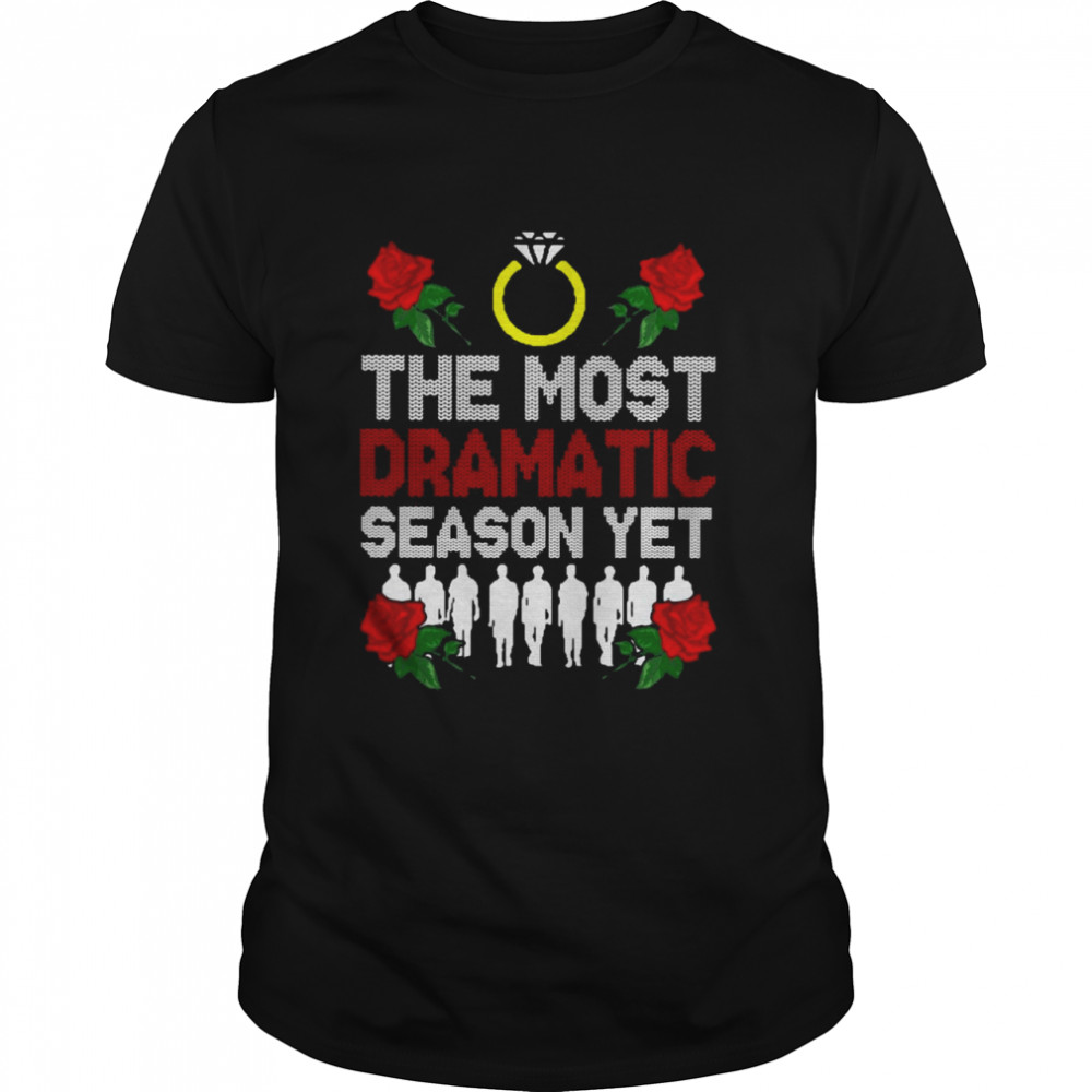 The most Dramatic season yet shirt