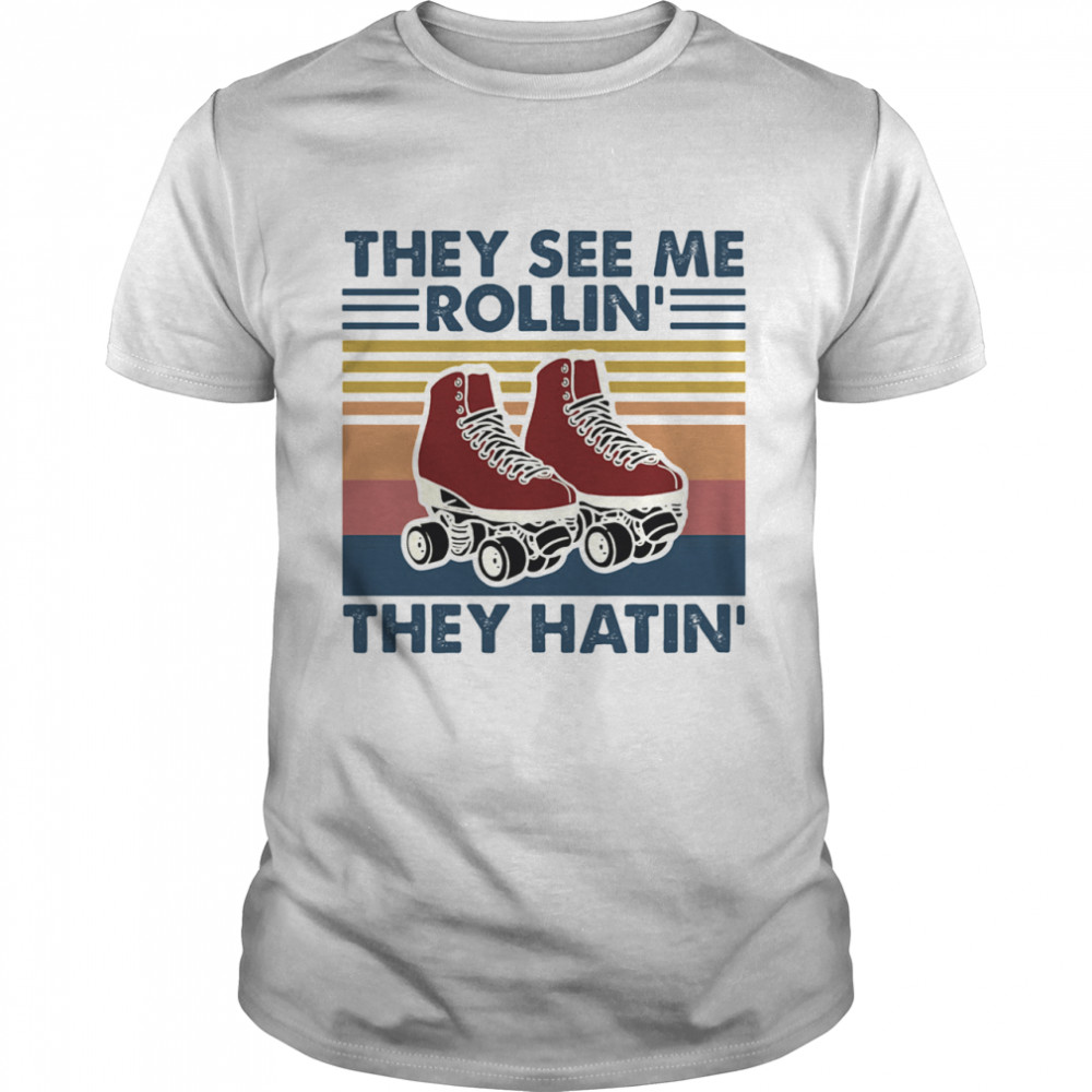 They See Me Rollin’ They Hatin Shose Vintage shirt