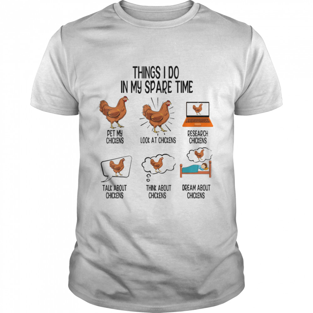 Things I Do In My Spare Time Chicken Animal Farm  Classic Men's T-shirt