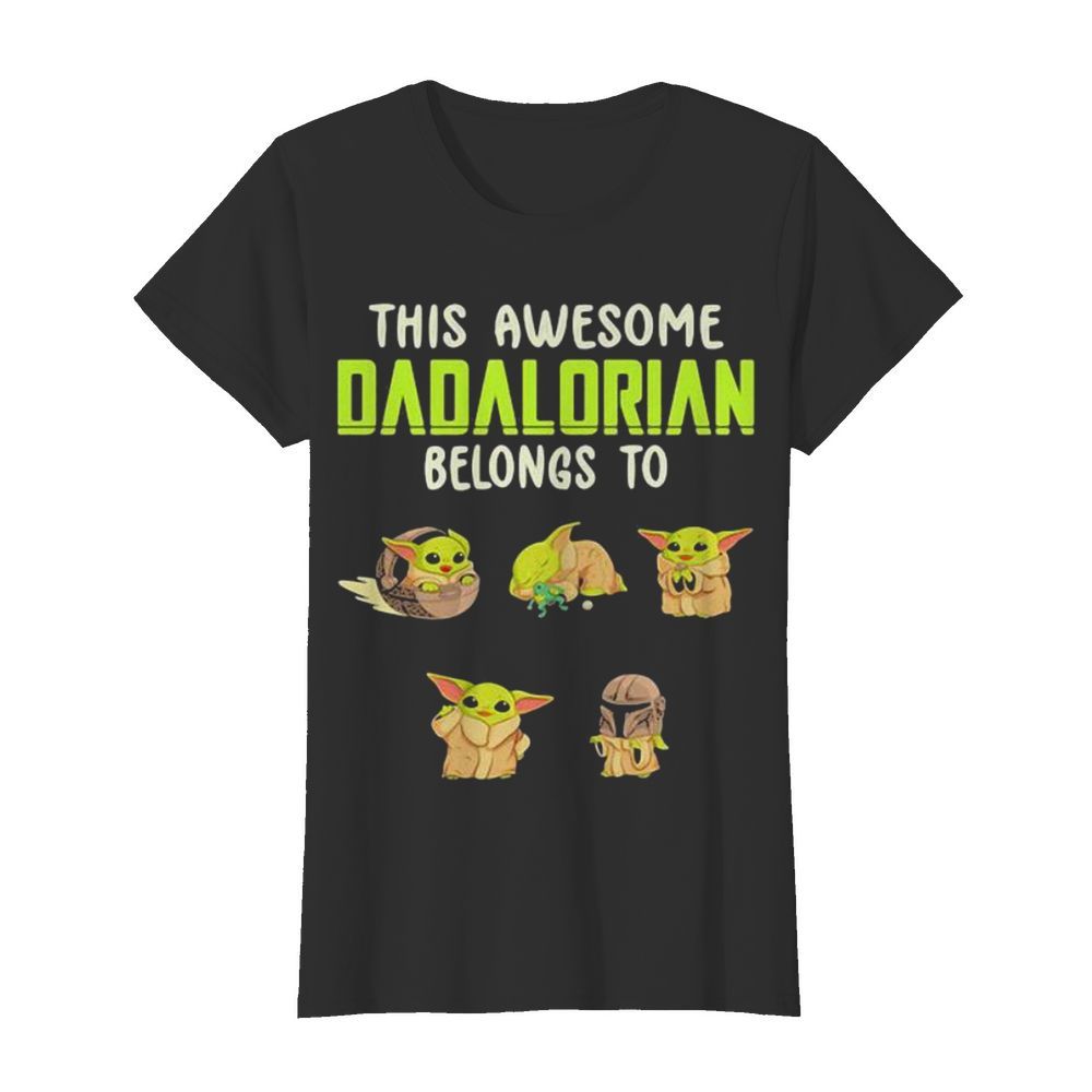 This Awesome Dadalorian Belongs To Helen Jack John Emma Sophia Yoda  Classic Women's T-shirt