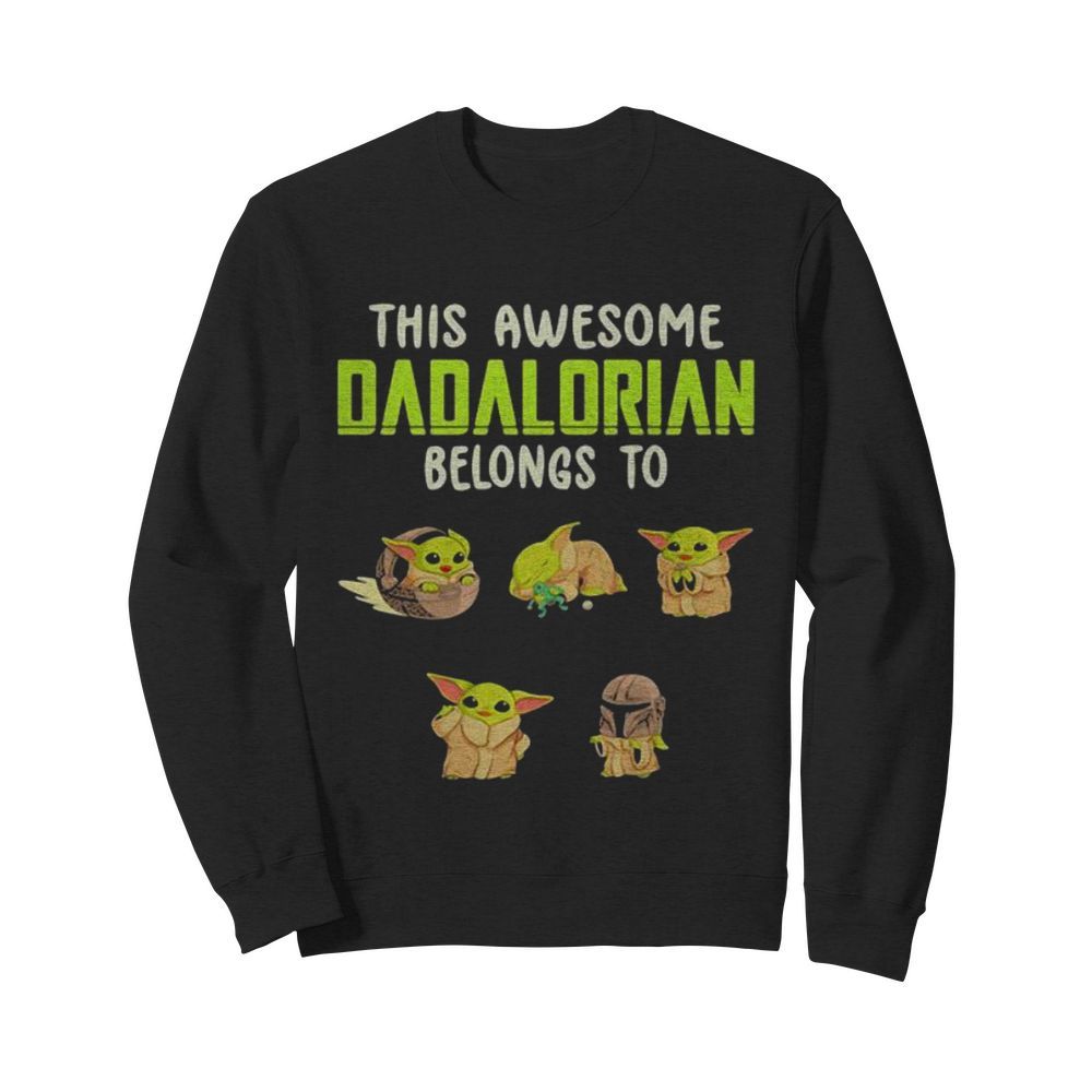 This Awesome Dadalorian Belongs To Helen Jack John Emma Sophia Yoda  Unisex Sweatshirt