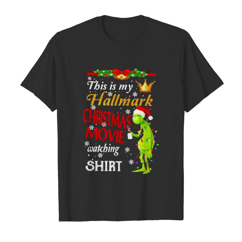 This Is My Hallmark Christmas Movie Watching Grinch shirt