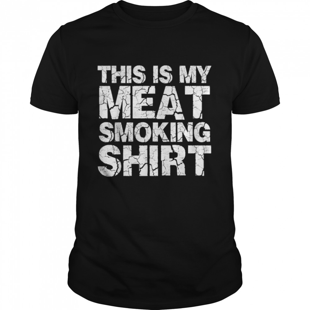 This Is My Meat Smoking shirt