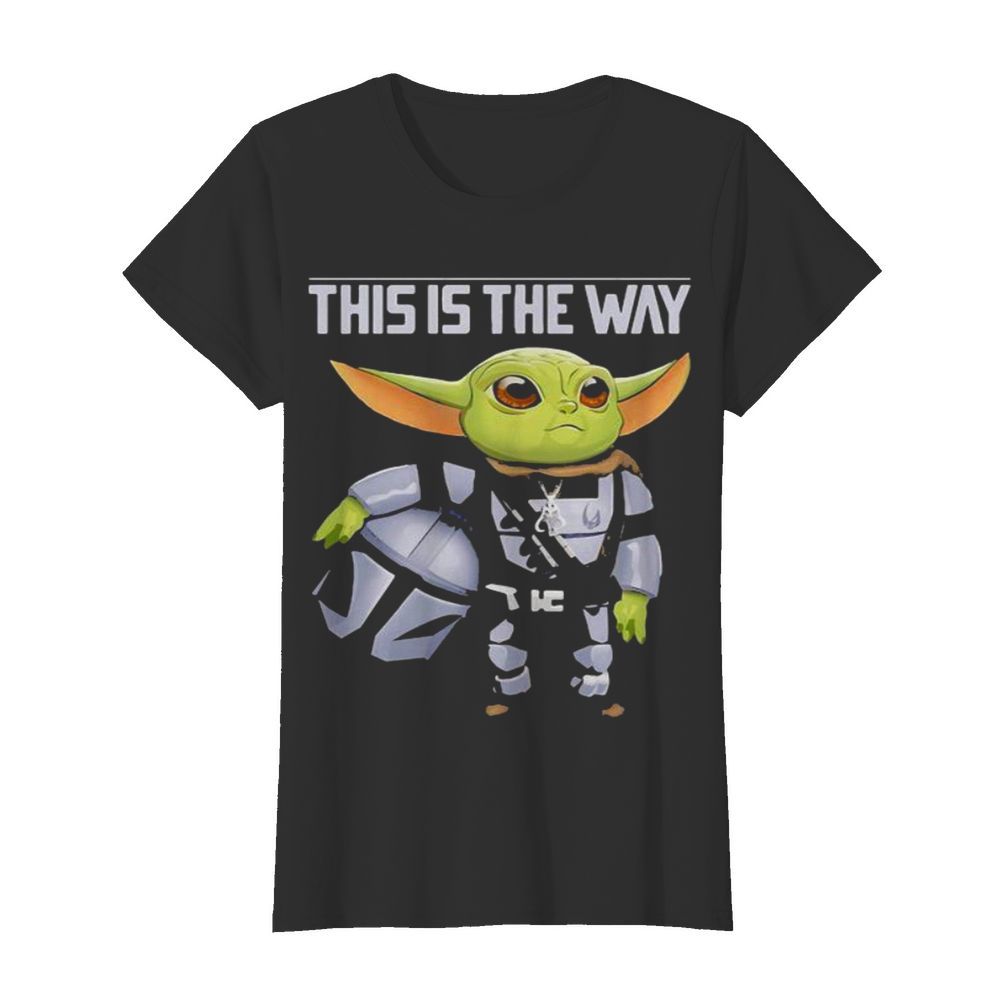 This Is The Way The Mandalorian Star Wars Baby Yoda  Classic Women's T-shirt