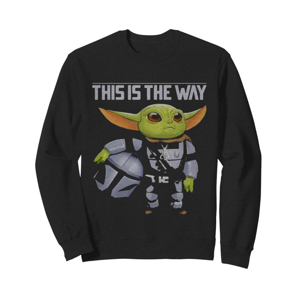 This Is The Way The Mandalorian Star Wars Baby Yoda  Unisex Sweatshirt