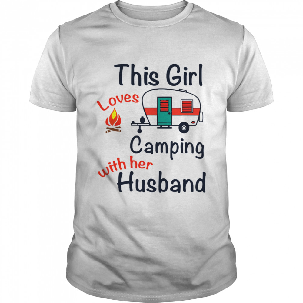 This girl loves Camping with her Husband shirt