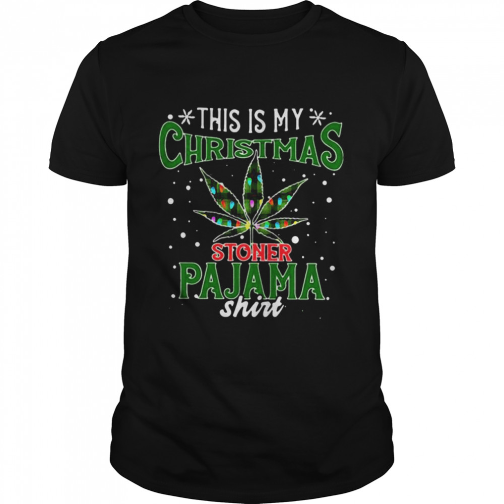 This is my stoner pajama weed Christmas shirt