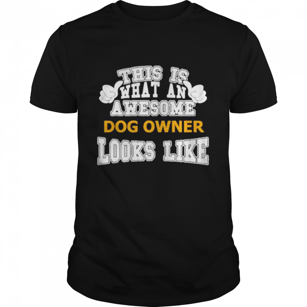 This is what an awesome dog owner looks like  Classic Men's T-shirt