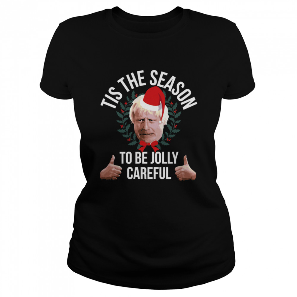 Tis The Season To Be Jolly Careful Merry Christmas  Classic Women's T-shirt