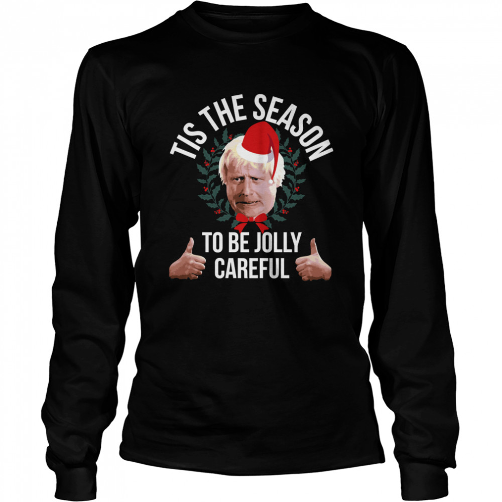 Tis The Season To Be Jolly Careful Merry Christmas  Long Sleeved T-shirt