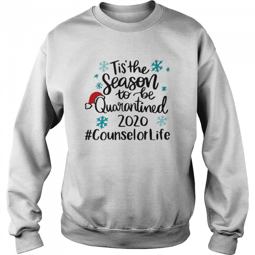 Tis The Season To Be Quarantined 2020 Counselor Life Merry Christmas  Unisex Sweatshirt