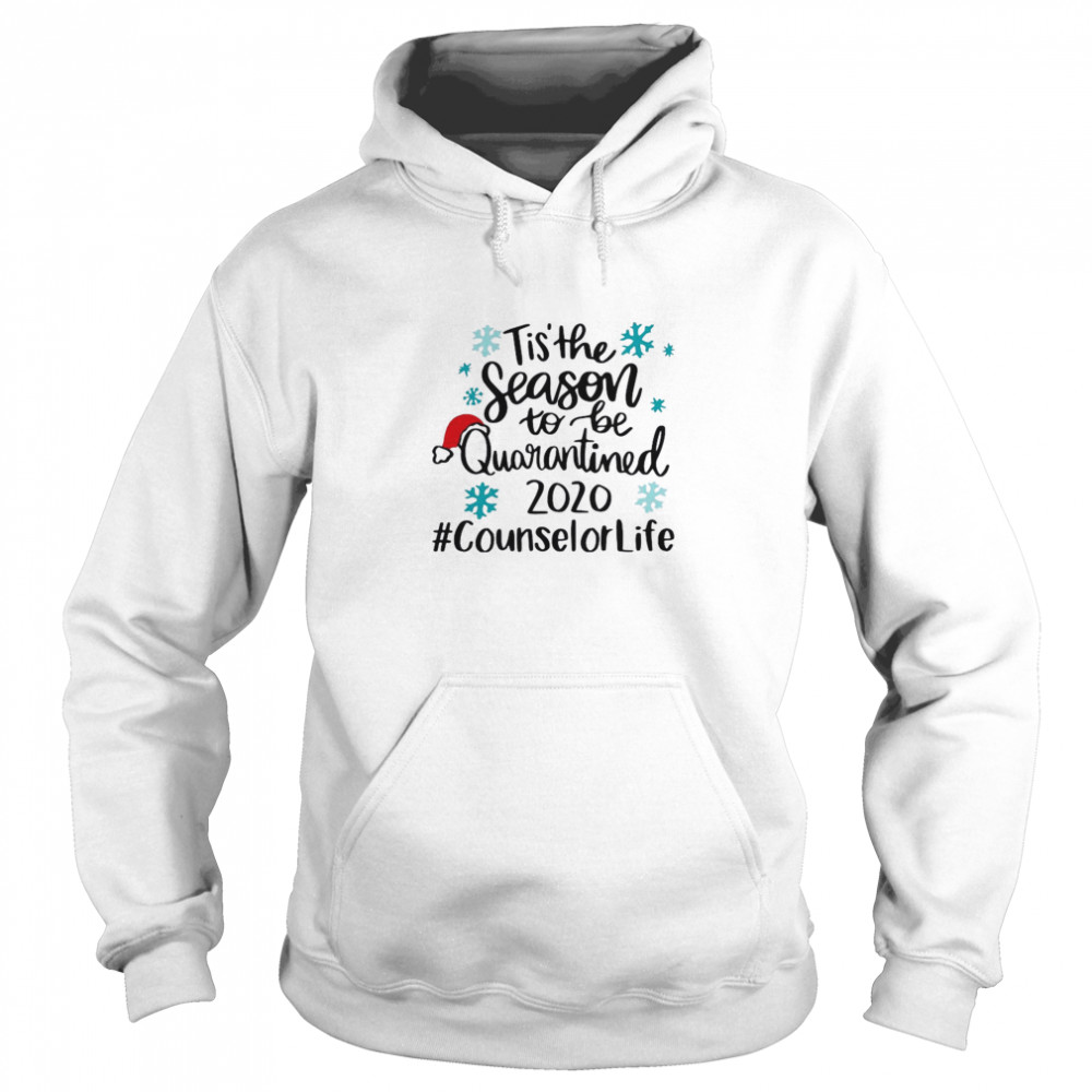 Tis The Season To Be Quarantined 2020 Counselor Life Merry Christmas  Unisex Hoodie