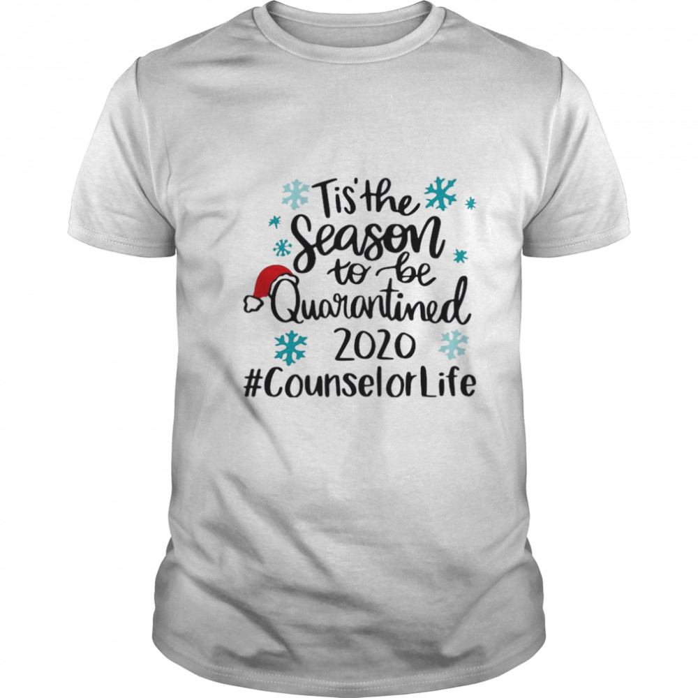 Tis The Season To Be Quarantined 2020 Counselor Life Merry Christmas  Classic Men's T-shirt