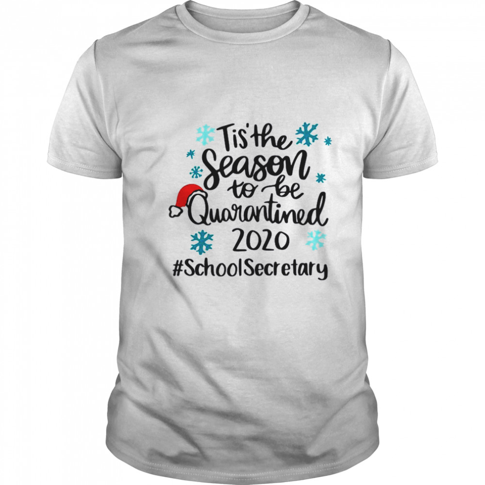 Tis The Season To Be Quarantined 2020 School Secretary Merry Christmas shirt