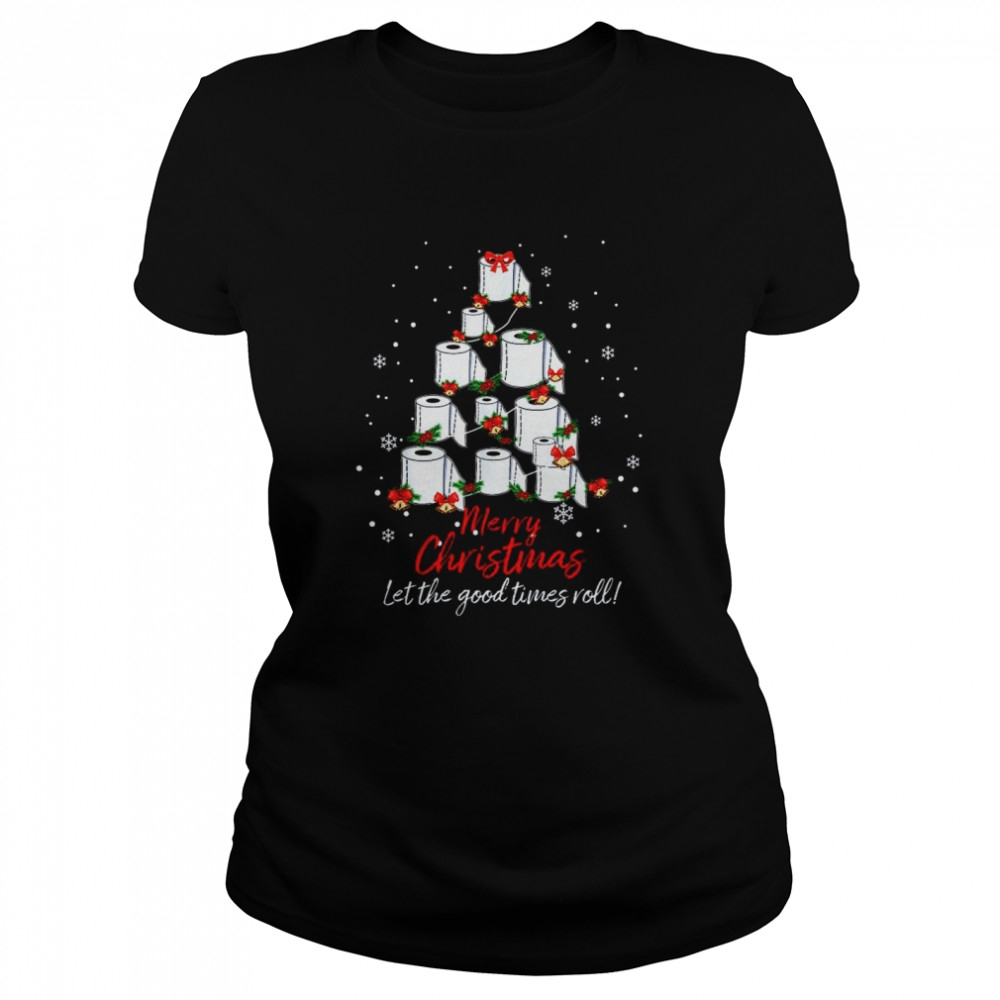 Toilet Paper Tree Merry Christmas Let The Good Times Roll  Classic Women's T-shirt