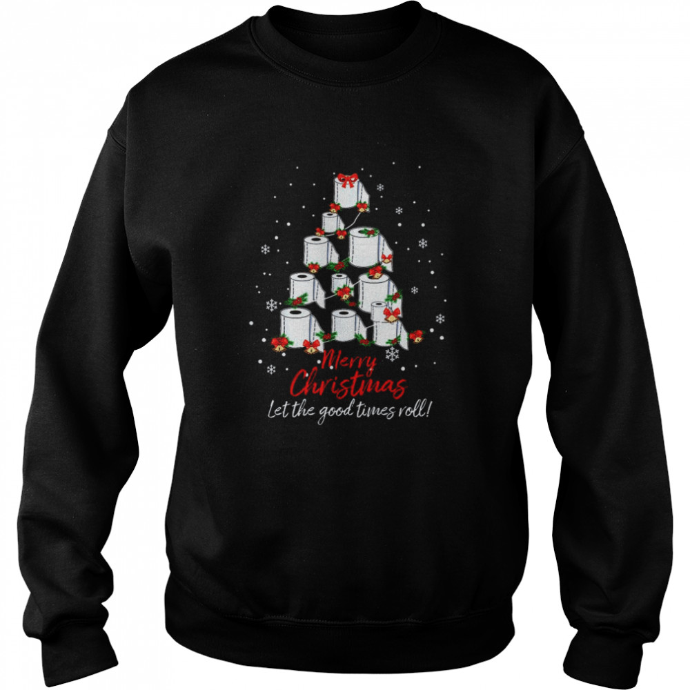 Toilet Paper Tree Merry Christmas Let The Good Times Roll  Unisex Sweatshirt