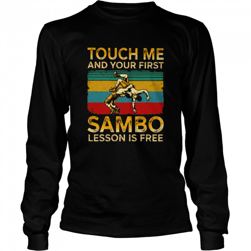 Touch Me And Your First Sambo Lesson Is Free Vintage  Long Sleeved T-shirt