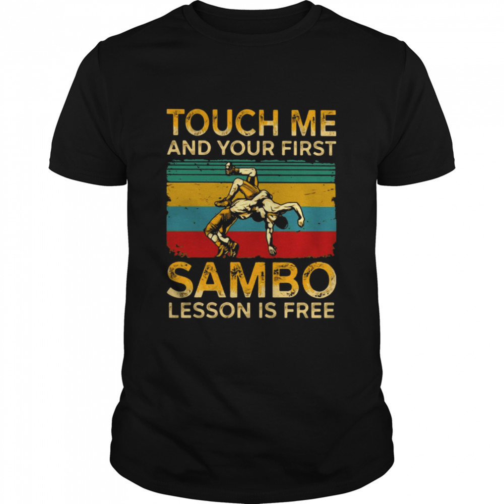 Touch Me And Your First Sambo Lesson Is Free Vintage  Classic Men's T-shirt