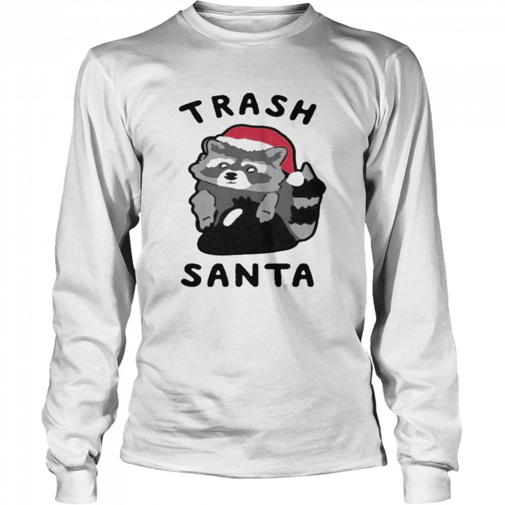 Trash santa merry christmas  Long Sleeved T-shirt