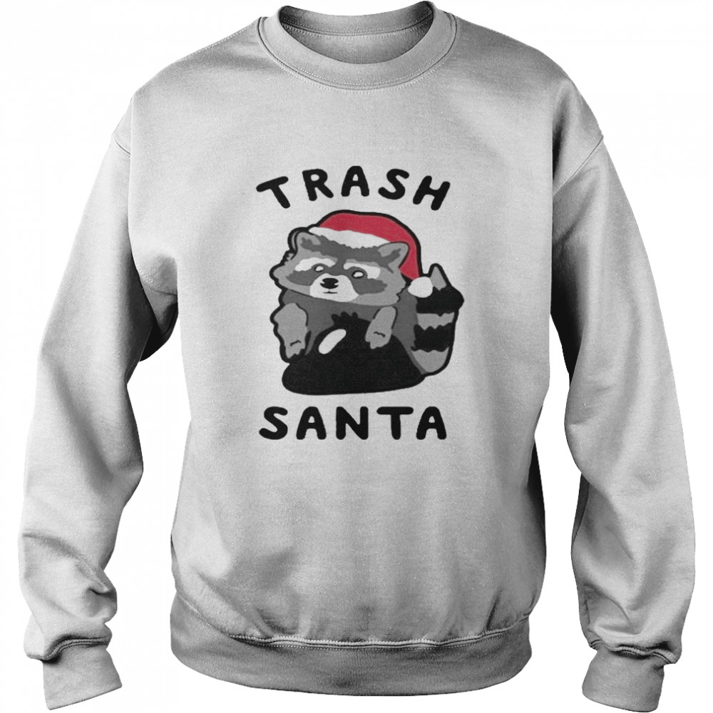 Trash santa merry christmas  Unisex Sweatshirt