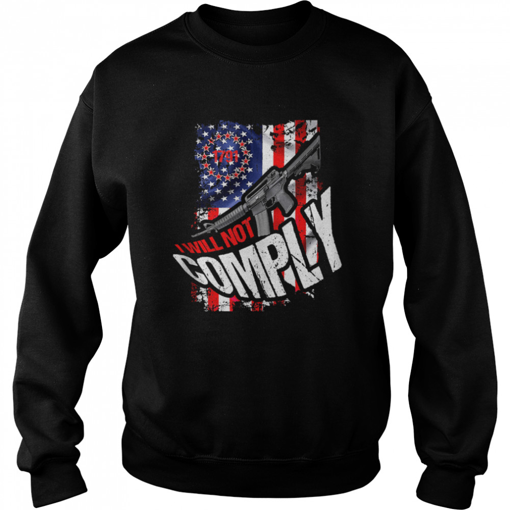 Trendy Distressed I Will Not Comply 1791 American Flag  Unisex Sweatshirt