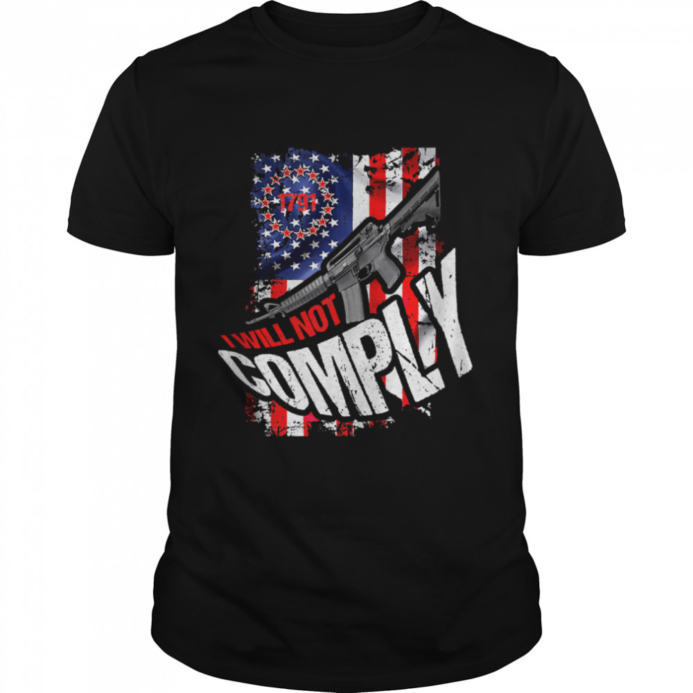 Trendy Distressed I Will Not Comply 1791 American Flag  Classic Men's T-shirt