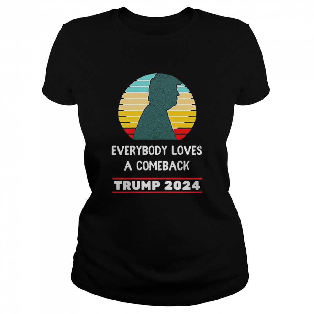 Trump 2024 Everybody Loves A Comeback Vintage  Classic Women's T-shirt