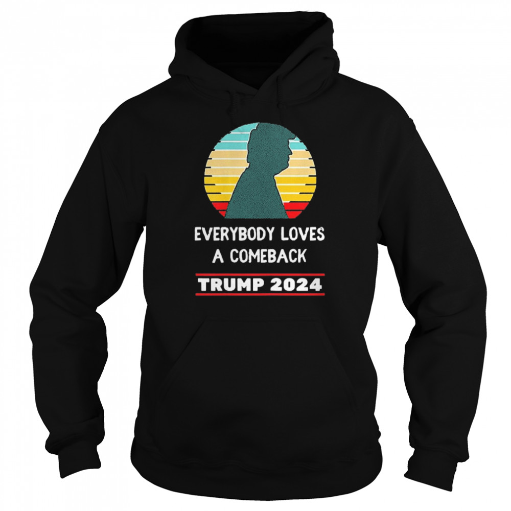 Trump 2024 Everybody Loves A Comeback Vintage  Unisex Hoodie