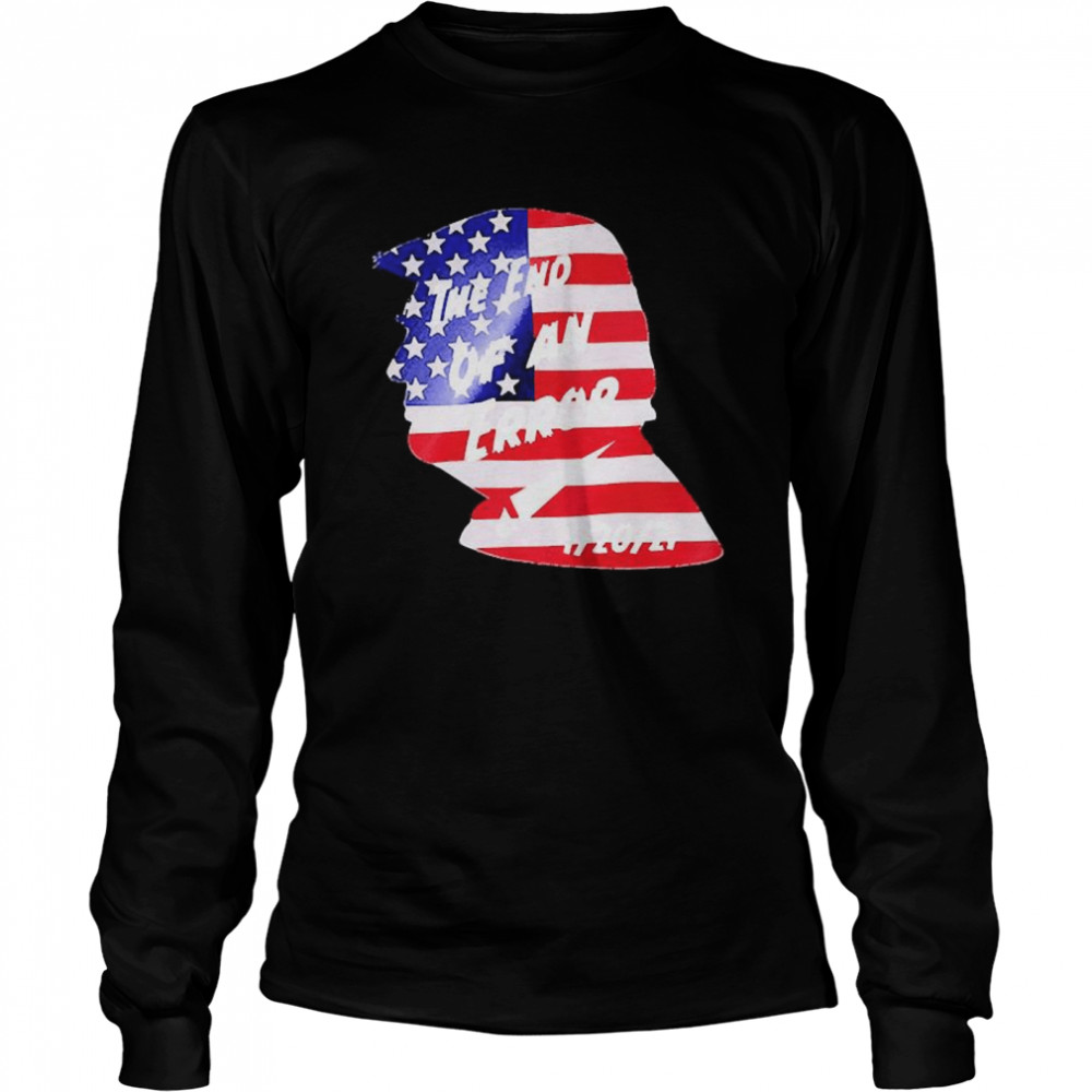 Trump American Flag The End Of An Error 01-20-2021  Long Sleeved T-shirt