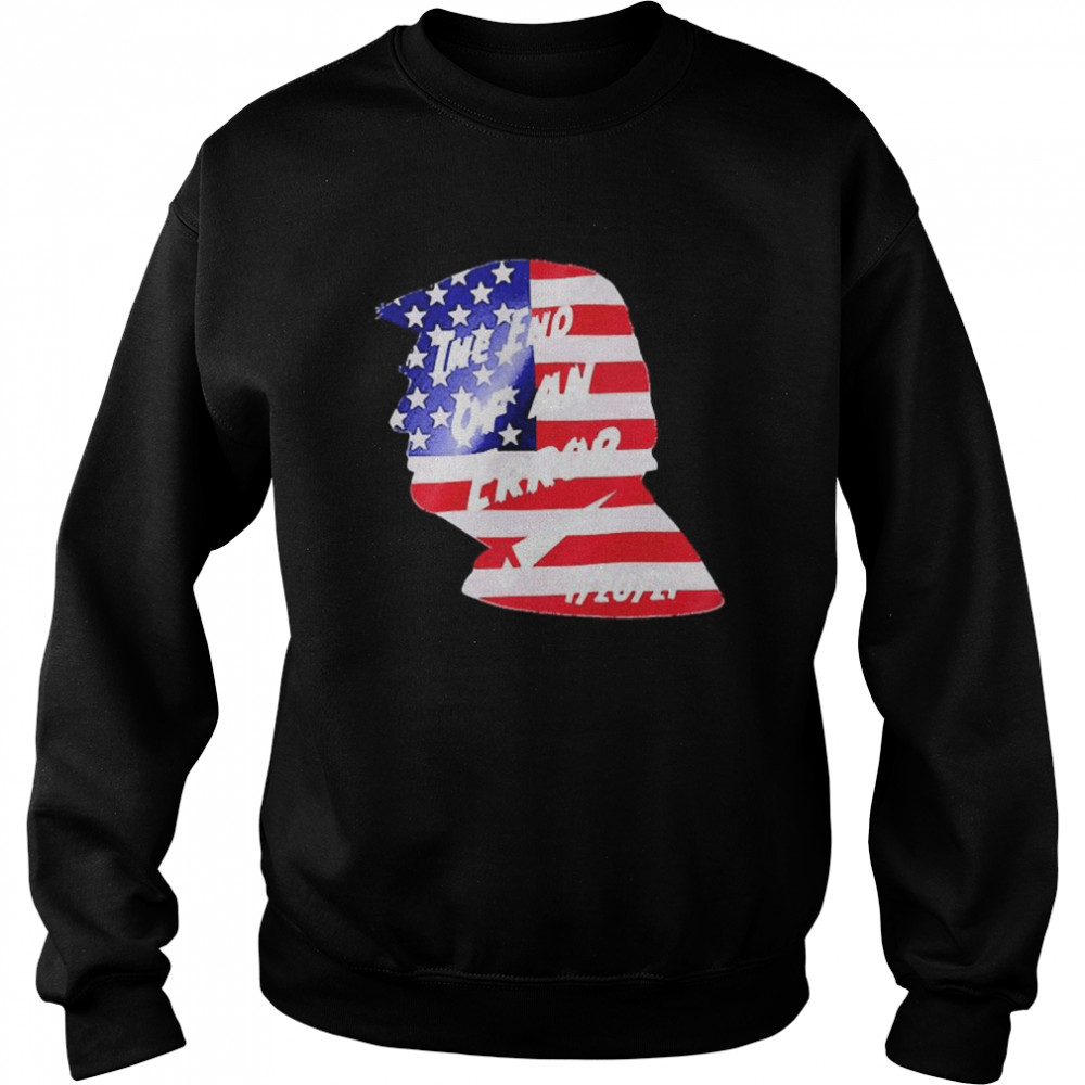 Trump American Flag The End Of An Error 01-20-2021  Unisex Sweatshirt