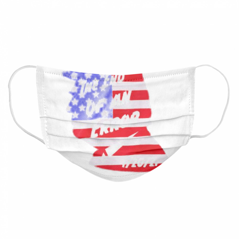 Trump American Flag The End Of An Error 01-20-2021  Cloth Face Mask