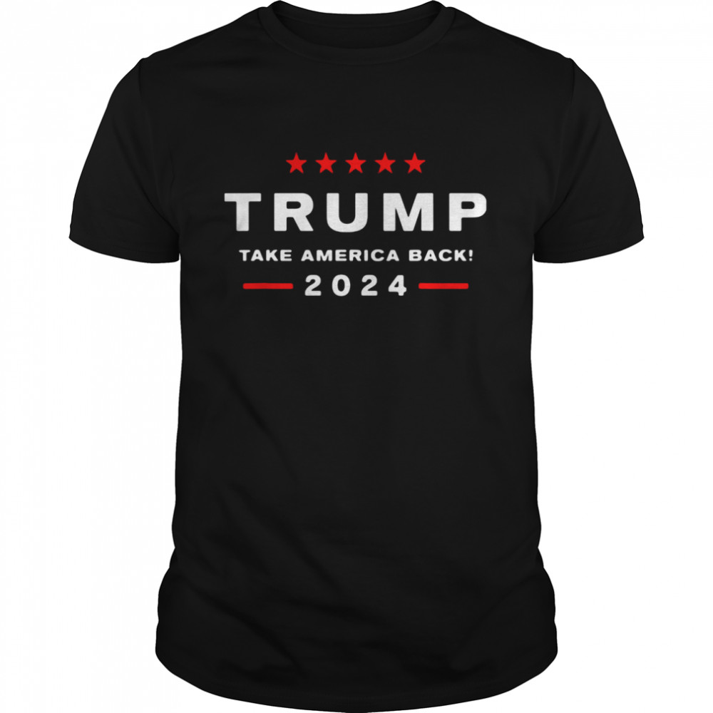 Trump Take American Back 2024 shirt