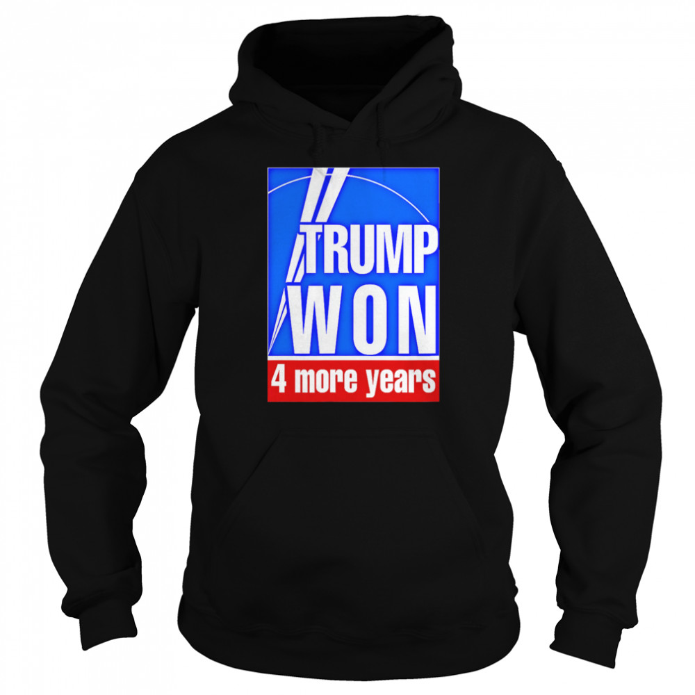 Trump Won 4 More Years Election  Unisex Hoodie