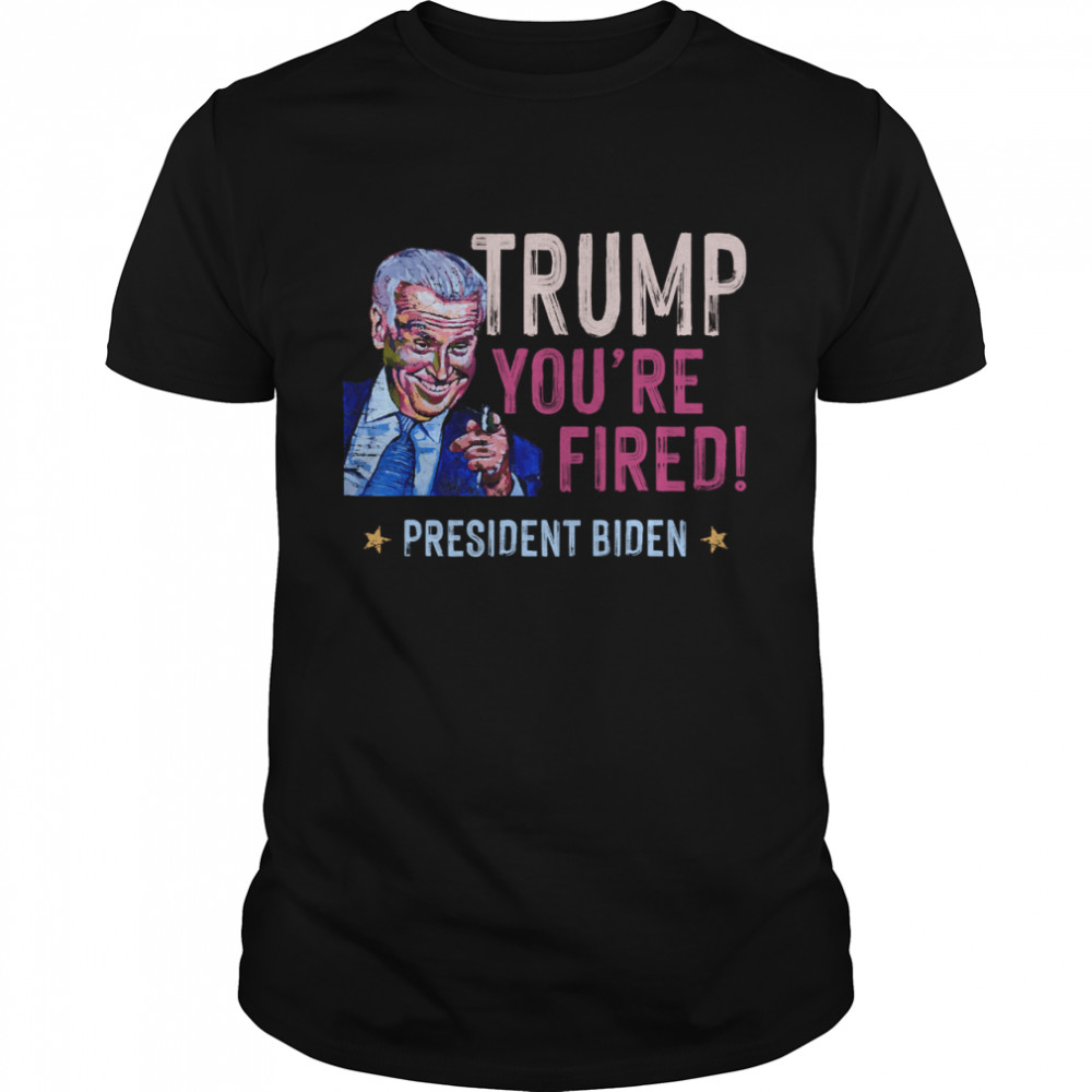 Trump You Are Fired President Biden Won Election  Classic Men's T-shirt