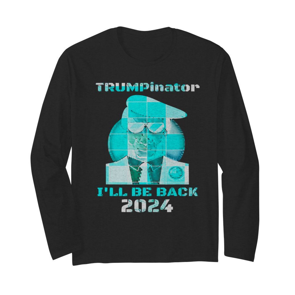 Trumpinator I'll Be Back 2024 Retro Blue  Long Sleeved T-shirt 