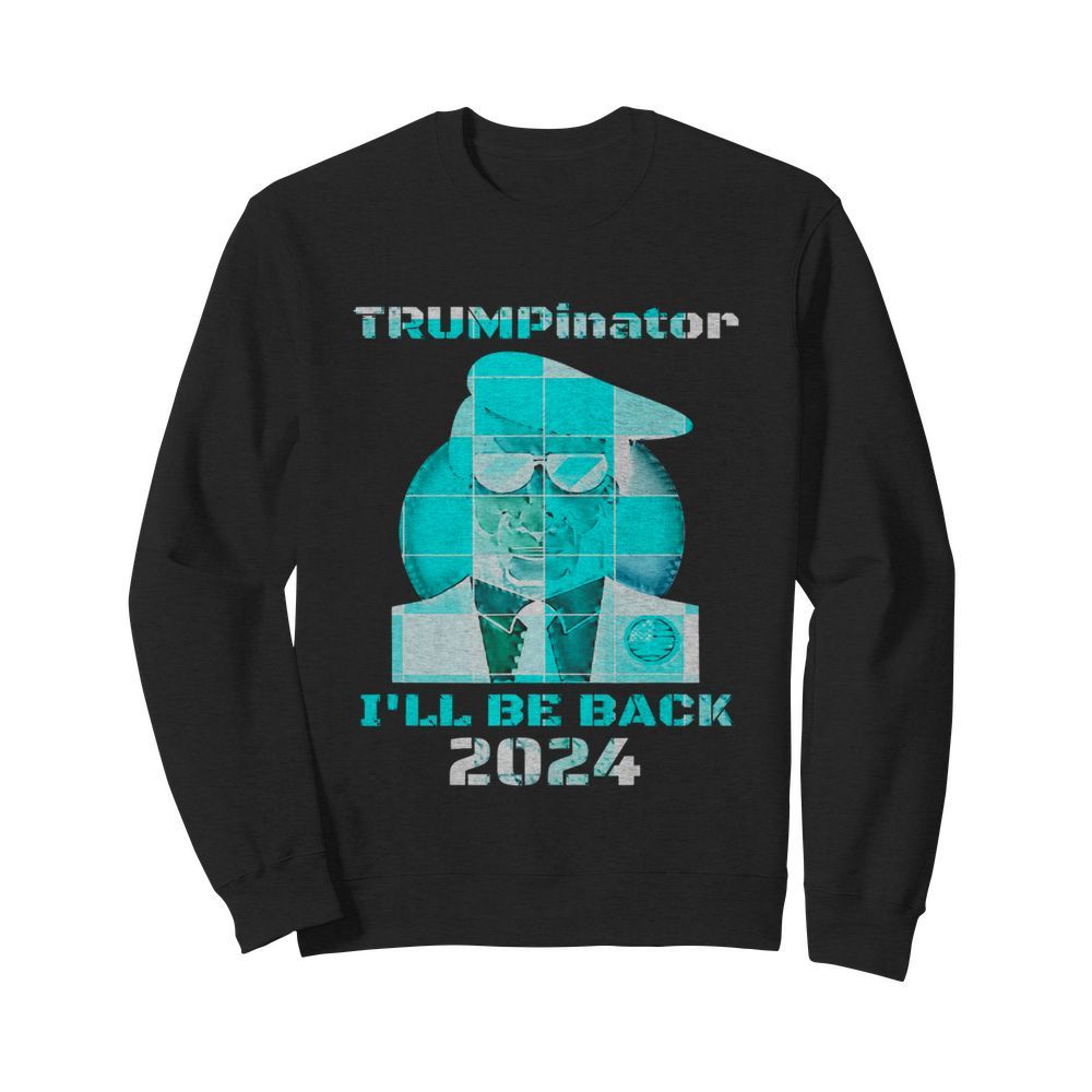 Trumpinator I'll Be Back 2024 Retro Blue  Unisex Sweatshirt