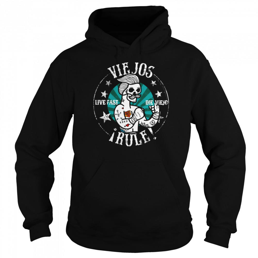 Viejos Live Fast Die Viejo Rule  Unisex Hoodie