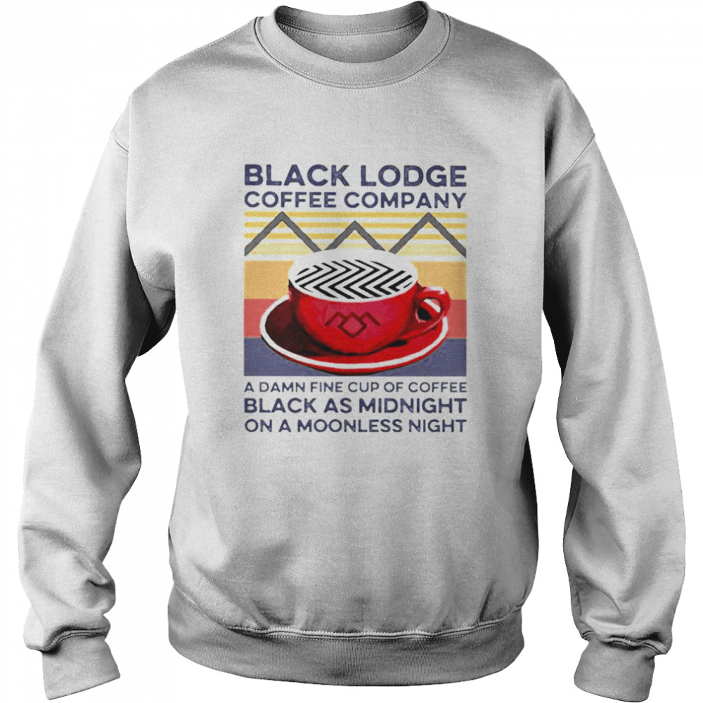 Vintage Black Lodge Coffee Company A Damnfine Cup Of Coffee Black As Midnight On A Moonless Night  Unisex Sweatshirt